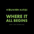 Hunter Hayes̋/VO - Where It All Begins (feat. Lady Antebellum)