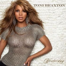 Yesterday (Nu Addiction Mix) / Toni Braxton