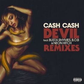 Devil (featD Busta Rhymes, BDoDB  Neon Hitch) [SwaggR'Celious Remix] / Cash Cash