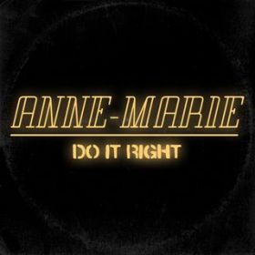 Do It Right / Anne-Marie