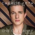 One Call Away (featD Tyga) [Remix]