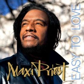 Easy To Love / Maxi Priest