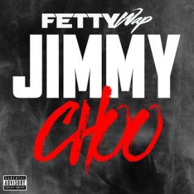 Jimmy Choo / Fetty Wap