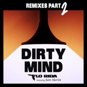 Dirty Mind (feat. Sam Martin) [Gregor Salto Remix] / Flo Rida