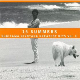 Ao - 15 SUMMERS SUGIYAMA,KIYOTAKA GREATEST HITS VolDII(fW^E}X^[) / RM