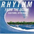 RHYTHM FROM THE OCEAN(fW^E}X^[)