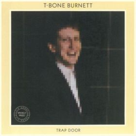 Ao - Trap Door (Remastered) / T-Bone Burnett