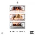 Meek Mill̋/VO - Make It Work (feat. Wale & Rick Ross)