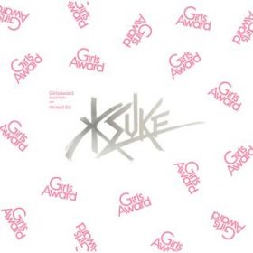 Ao - GirlsAward Selection mixed by KSUKE / KSUKE