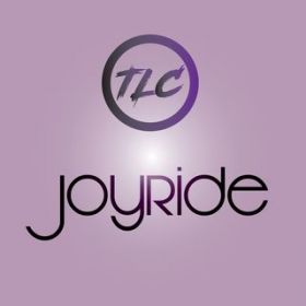 Joy Ride / TLC