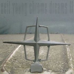 Ao - Chrome Dreams II / Neil Young