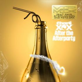 After the Afterparty (featD RAYE, Stefflon Don and Rita Ora) [VIP Mix] / Charli XCX