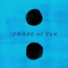 Shape of You (Acoustic) / Ed Sheeran