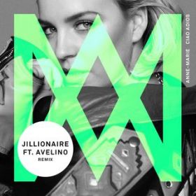 Ciao Adios (Jillionaire Remix) [feat. Avelino] / Anne-Marie