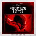 Trey Songz̋/VO - Nobody Else but You (Mastiksoul Dirty Mix)