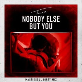 Nobody Else but You (Mastiksoul Dirty Mix) / Trey Songz