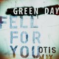 Green Day̋/VO - Fell for You (Otis Mix)