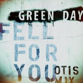 Fell for You (Otis Mix) / Green Day