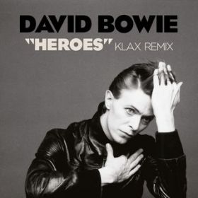 "Heroes" (Klax Extended Mix) / David Bowie
