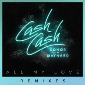 All My Love (featD Conor Maynard) [Audien Remix] / Cash Cash