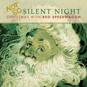 Ao - Not So Silent NightDDD Christmas With REO Speedwagon / REO Speedwagon