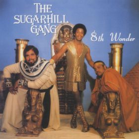 8th Wonder / The Sugarhill Gang