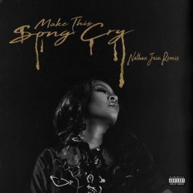 Make This Song Cry (Nathan Jain Remix) / K. Michelle