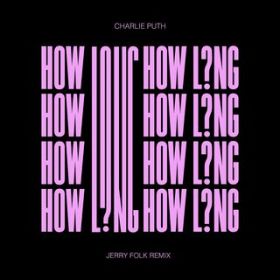 How Long (Jerry Folk Remix) / Charlie Puth