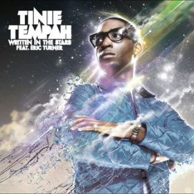 Written in the Stars (featD Eric Turner) / Tinie Tempah
