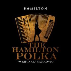 The Hamilton Polka / "Weird Al" Yankovic