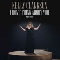 Ao - I Don't Think About You (Remixes) / Kelly Clarkson
