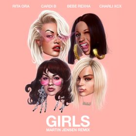 Girls (featD Cardi B, Bebe Rexha  Charli XCX) [Martin Jensen Remix] / Rita Ora