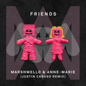 FRIENDS (Justin Caruso Remix) / Marshmello & Anne-Marie