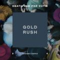 Death Cab for Cutie̋/VO - Gold Rush (feat. Trooko) [Trooko Remix]