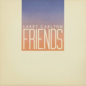 Ao - Friends / Larry Carlton