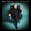 Ao - True Meanings / Paul Weller