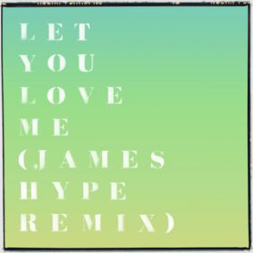 Let You Love Me (James Hype Remix) / Rita Ora