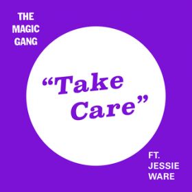 Take Care (featD Jessie Ware) / The Magic Gang