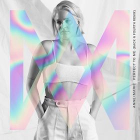Perfect to Me (Back N Fourth Remix) / Anne-Marie