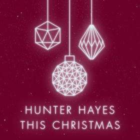 I'll Be Home for Christmas / Hunter Hayes