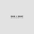 Ao - Dan + Shay (Acoustic) / Dan + Shay