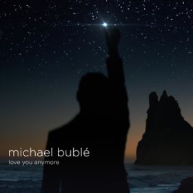 Love You Anymore (Cook Classics Remix) / Michael Bubl