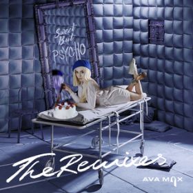 Ao - Sweet but Psycho (The Remixes) / Ava Max