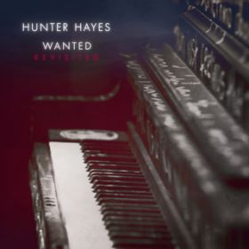 Wanted (Revisited) / Hunter Hayes
