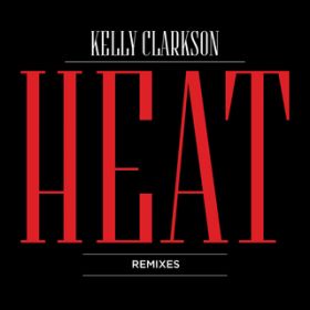 Heat (Luke Solomon Remix) / Kelly Clarkson