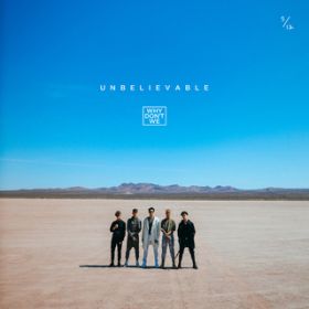 Unbelievable / Why Don't We