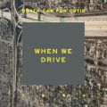 Ao - When We Drive / Death Cab for Cutie