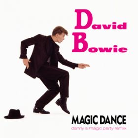 Magic Dance (Danny S Magic Party Remix) / David Bowie