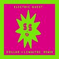 Electric Guest̋/VO - Dollar (Lemaitre Remix)