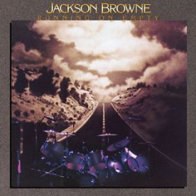 Running on Empty (Remastered) / Jackson Browne